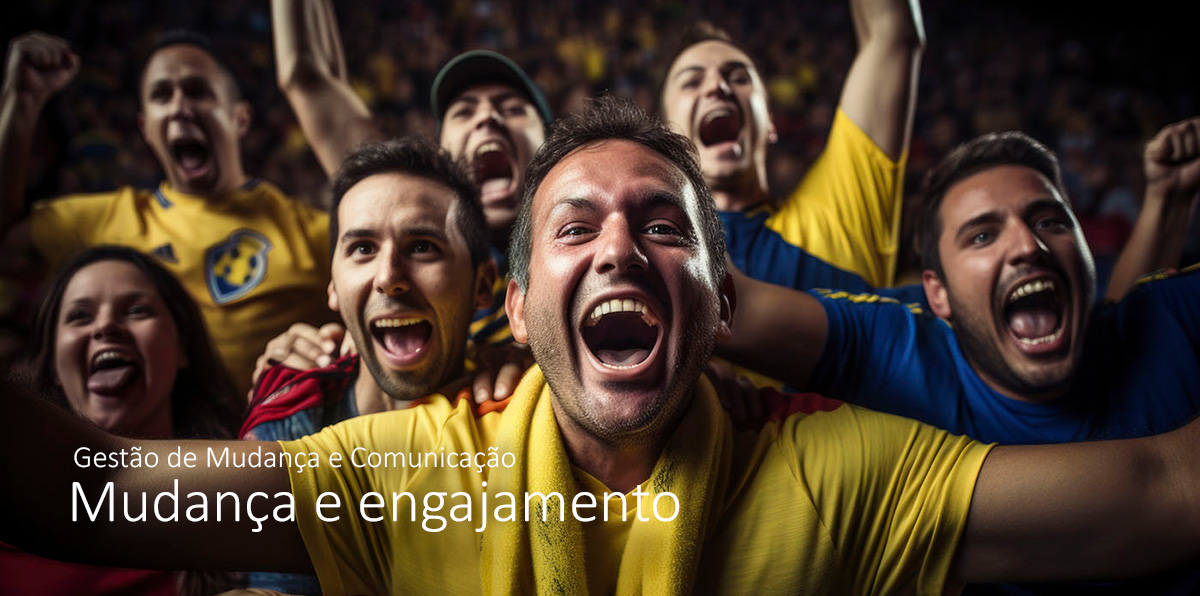 Gestão de Mudança e Comunicação e engajamento