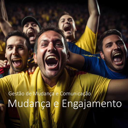 Gestão de Mudança, Comunicação e engajamento